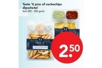 taste it pico of nachochips dipschotel nu eur2 50 per stuk