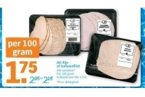 ah kip of kalkoenfilet nu eur1 75 per 100 gram