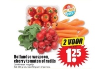 hollandse waspeen cherry tomaten of radijs