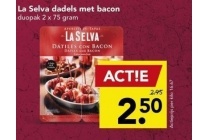 la selva dadels met bacon