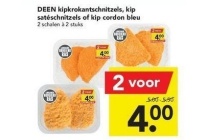 deen kipkrokantschnitzels kip sateschnitzels of kip cordon bleu